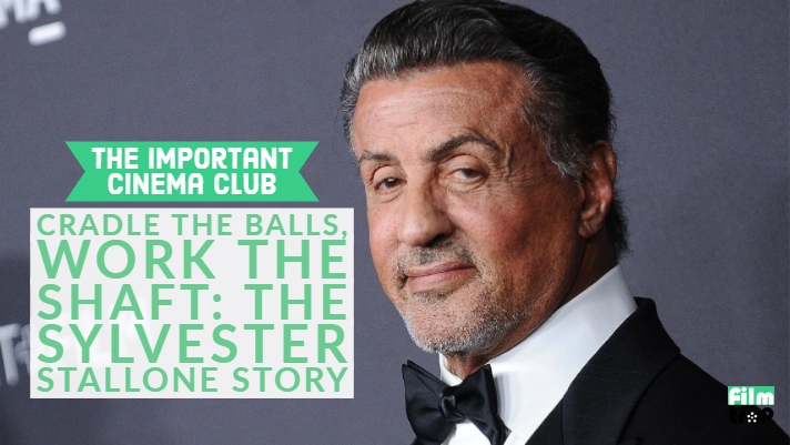 ICC #54 – Cradle the Balls, Work the Shaft: The Sylvester Stallone Story