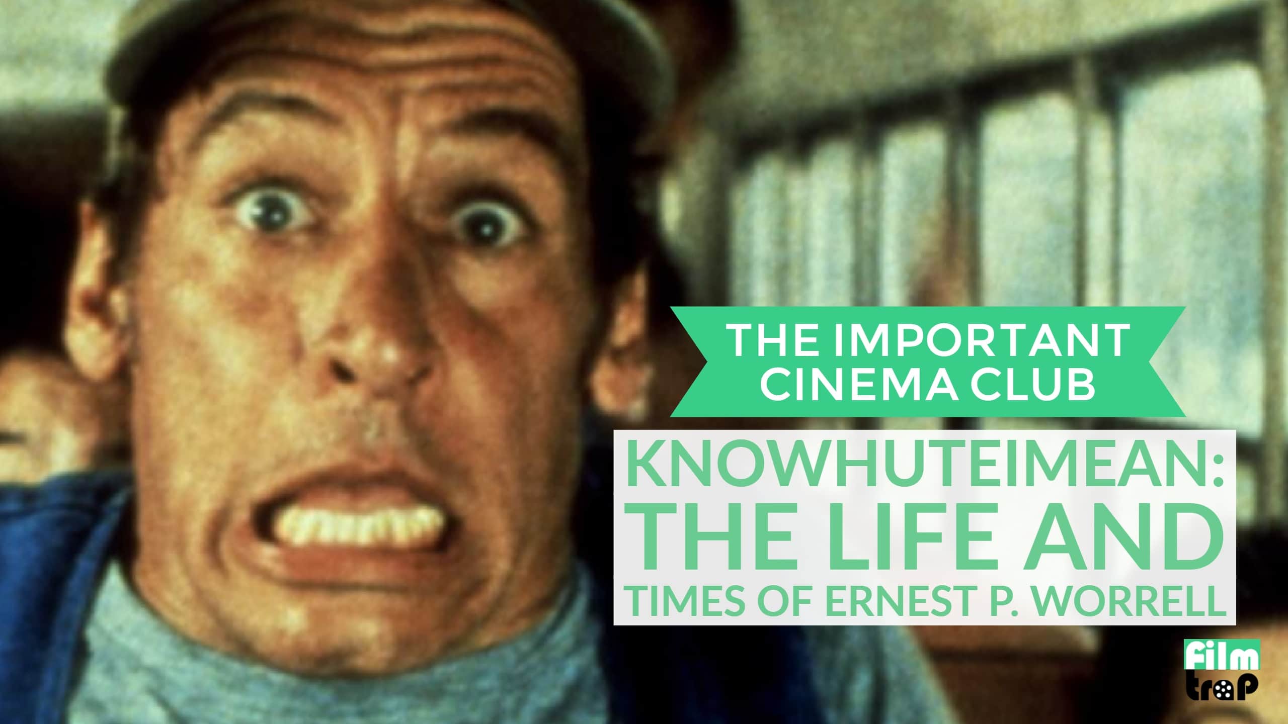 ICC #99 – KnowhuteIMean: The Life And Times Of Ernest P. Worrell