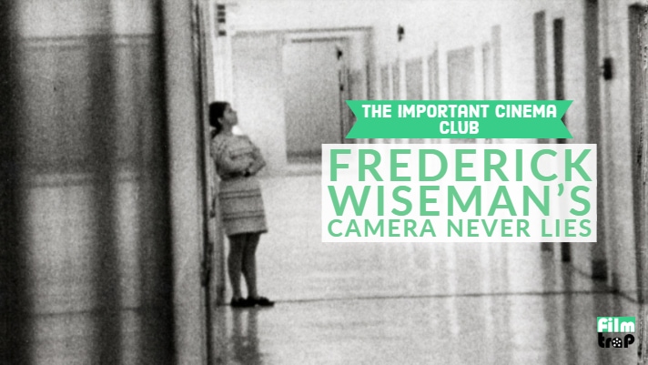 ICC #161 – Frederick Wiseman’s Camera Never Lies