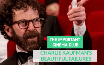 ICC #225 – Charlie Kaufman’s Beautiful Failures